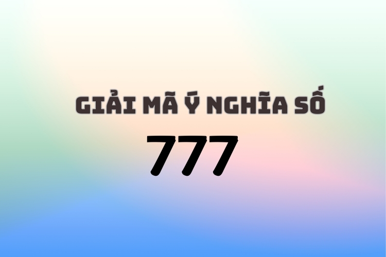 777 có ý nghĩa gì